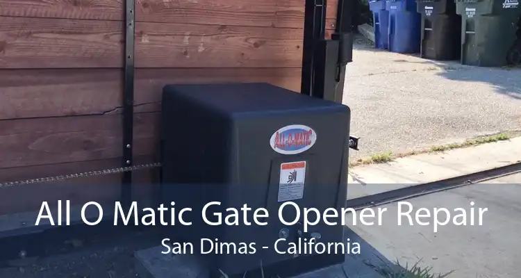 All O Matic Gate Opener Repair San Dimas - California