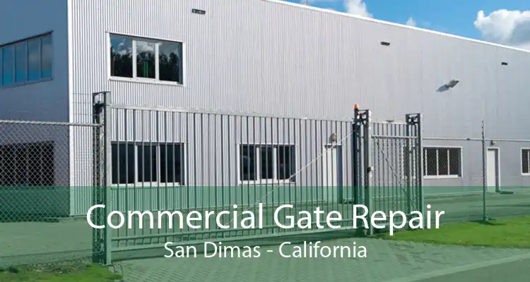 Commercial Gate Repair San Dimas - California