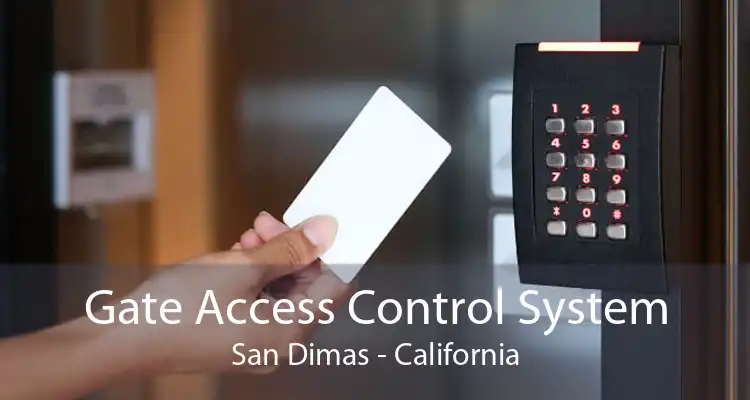 Gate Access Control System San Dimas - California