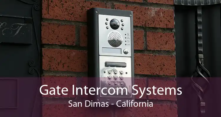 Gate Intercom Systems San Dimas - California